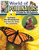 World of Pollinators: A Guide for Explorers of All Ages (eBook, ePUB)
