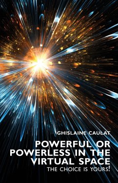 Powerful or Powerless in the Virtual Space (eBook, ePUB) - Caulat, Ghislaine