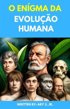 O Enígma da Evolução Humana (eBook, ePUB) - S., Ary
