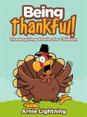 Being Thankful: Thanksgiving Stories for Children (Thanksgiving Books for Kids) (eBook, ePUB)