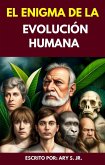 El Enigma de la Evolución Humana (eBook, ePUB) El Enigma de la Evolución Humana (eBook, ePUB)