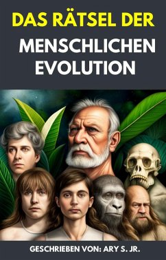 Das Rätsel der Menschlichen Evolution (eBook, ePUB) - S., Ary