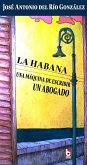 La Habana, una máquina de escribir, un abogado (eBook, ePUB)