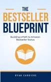 The Bestseller Blueprint: Building a Path to Amazon Bestseller Status (eBook, ePUB)
