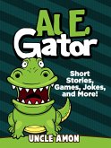 Al E. Gator: Short Stories, Games, Jokes, and More! (Fun Time Reader) (eBook, ePUB)