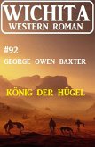 König der Hügel: Wichita Western Roman 92 (eBook, ePUB)