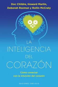 La inteligencia del corazón (eBook, ePUB) - Childre, Doc; Martin, Howard; Rozman, Deborah; Mccraty, Rollin