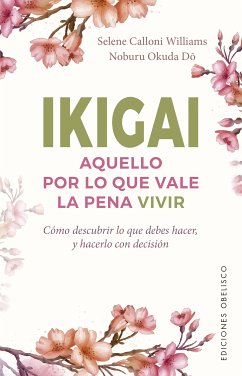 Ikigai. Aquello por lo que vale la pena vivir (eBook, ePUB) - Calloni Williams, Selene; Okuda Do, Noburu