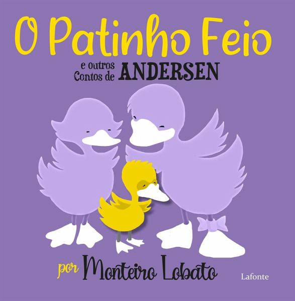 O Patinho Feio e Outros Contos de Andersen - Por Monteiro Lobato (eBook, ePUB) O Patinho Feio e Outros Contos de Andersen - Por Monteiro Lobato (eBook, ePUB)