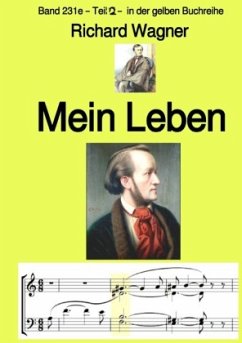 Richard Wagner: Mein Leben - Teil zwei - Farbe - Band 231e in der gelben Buchreihe - bei Jürgen Ruszkowski - Wagner, Richard