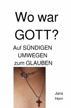 WO WAR GOTT??? - HORN, JANA