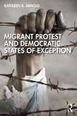 Migrant Protest and Democratic States of Exception (eBook, ePUB)