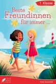 Erstlesebuch 1. Klasse - Beste Freundinnen für immer