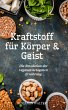 Kraftstoff für Körper und Geist... - Bild 1