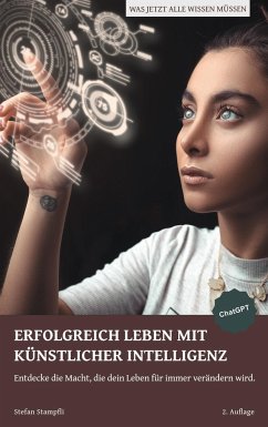 ERFOLGREICH LEBEN MIT KÜNSTLICHER INTELLIGENZ