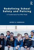 Redefining School Safety and Policing (eBook, ePUB)