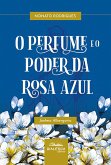 O perfume e o poder da rosa azul (eBook, ePUB)