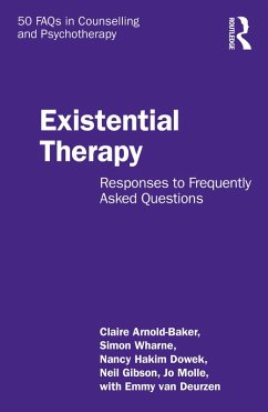Existential Therapy (eBook, PDF) - Arnold-Baker, Claire; Wharne, Simon; Dowek, Nancy Hakim; Gibson, Neil; Molle, Jo; Deurzen, Emmy Van