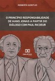 O princípio Responsabilidade de Hans Jonas a partir do diálogo com Paul Ricoeur (eBook, ePUB)