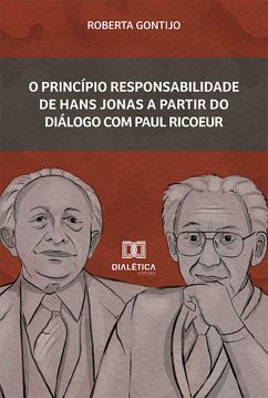 O princípio Responsabilidade de Hans Jonas a partir do diálogo com Paul Ricoeur (eBook, ePUB) - Gontijo, Roberta