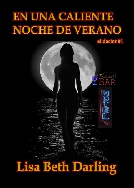 EN UNA CALIENTE NOCHE DE VERANO (El Doctor) (eBook, ePUB) EN UNA CALIENTE NOCHE DE VERANO (El Doctor) (eBook, ePUB)