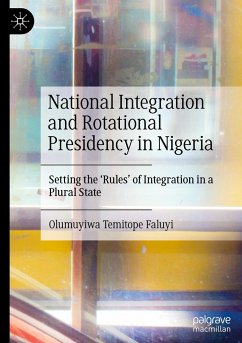 National Integration and Rotational Presidency in Nigeria - Faluyi, Olumuyiwa Temitope