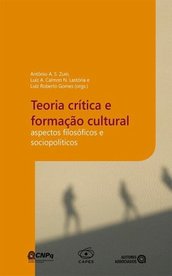 Teoria crítica e formação cultural (eBook, ePUB) - Zuin, Antônio A. S.; Gomes, Lastória e Luiz Roberto