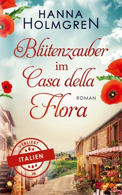 Blütenzauber im Casa della Flora (Verliebt in Italien) - Holmgren, Hanna