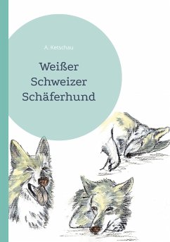 Weißer Schweizer Schäferhund - Ketschau, A.