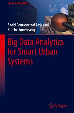 Big Data Analytics for Smart Urban Systems - Pourroostaei Ardakani, Saeid;Cheshmehzangi, Ali