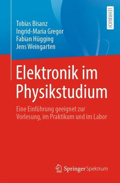 Elektronik im Physikstudium - Bisanz, Tobias;Gregor, Ingrid-Maria;Hügging, Fabian