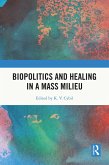 Biopolitics and Healing in a Mass Milieu (eBook, ePUB)