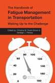 The Handbook of Fatigue Management in Transportation (eBook, PDF) The Handbook of Fatigue Management in Transportation (eBook, PDF)