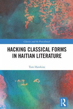 Cover Hacking Classical Forms in Haitian Literature (eBook, ePUB)