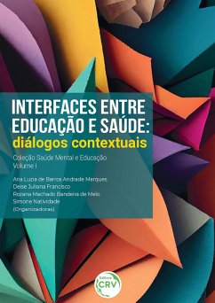 Interfaces entre educação e saúde: (eBook, ePUB) - Marques, Ana Luzia de Barros Andrade; Francisco, Deise Juliana; Melo, Rozana Machado Bandeira de; Natividade, Simone