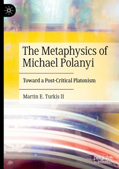 The Metaphysics of Michael Polanyi - Turkis II, Martin E.