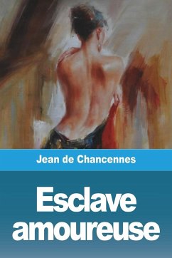 Esclave amoureuse - de Chancennes, Jean