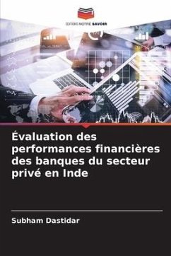 Évaluation des performances financières des banques du secteur privé en Inde - Dastidar, Subham