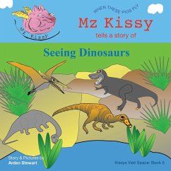Mz Kissy Tells a Story of Seeing Dinosaurs - Stewart, Arden