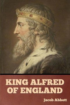 King Alfred of England - Abbott, Jacob