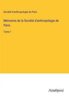 Mémoires de la Société d'anthropologie de Paris - Société d'anthropologie de Paris