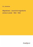 Magnetiseur; Journal de magnetisme animal, 6 année - 1864 - 1865