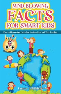 MIND BLOWING FACTS FOR SMART KIDS - Publishing, Hunter