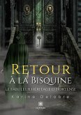 Retour à la Bisquine: Le fabuleux héritage d'Hortense