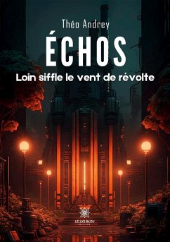 Échos: Loin siffle le vent de révolte - Théo Andrey