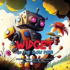 Widget and the Slow Poke - Peltier, Susan; Grantham; Fontenette, Christina