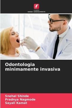 Odontologia minimamente invasiva - Shinde, Snehal;Nagmode, Pradnya;KAMAT, SAYALI