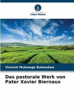 Das pastorale Werk von Pater Xavier Biernaux - Mukwege Buhendwa, Vincent