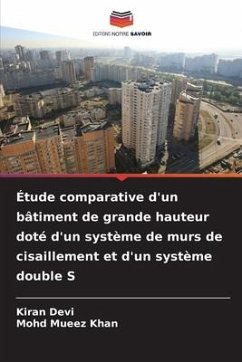 Étude comparative d'un bâtiment de grande hauteur doté d'un système de murs de cisaillement et d'un système double S - Devi, Kiran;Khan, Mohd Mueez