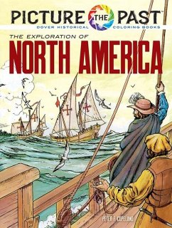 Picture the Past: the Exploration of North America, Historical Coloring Book - Copeland, Peter F.